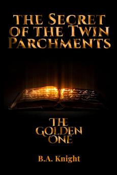 The Secret of the Twin Parchments: The Golden One