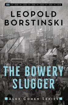 The Bowery Slugger: 1 (Alex Cohen)