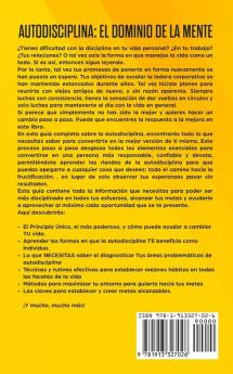 Autodisciplina: El Dominio de la Mente: Los Pasos y Habitos Practicos Que Necesitara Para Controlar Su Mente Aumentar Su Fuerza De Voluntad Detener La Dilacion Y Ser Disciplinado En Su Vida Diaria