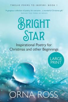 Bright Star: Inspirational Poetry for Christmas and Other Beginnings: 1 (12 Poems to Inspire)