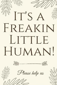 It's A Freakin Little Human!: Hilarious & Unique Baby Shower Guest Book