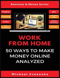 Work From Home: 50 Ways to Make Money Online Analyzed