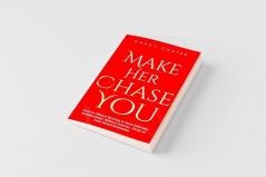Make Her Chase You