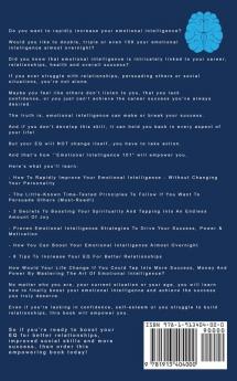 Emotional Intelligence 101: Boost Your EQ For More Emotional Agility Spirituality Better Relationships Success & Power - Achieve Mastery Of Fear Anger Joy Happiness Persuasion & Social Skills