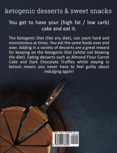 Ketogenic Desserts and Sweet Snacks: Mouth-watering fat burning and energy boosting treats