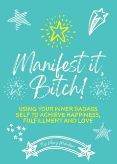 Manifest It Bitch!