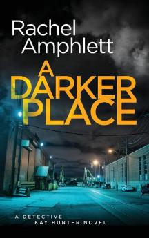 A Darker Place: 10 (Detective Kay Hunter)