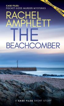 The Beachcomber: A short crime fiction story (Case Files: Pocket-Sized Murder Mysteries)