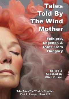 Tales Told By The Wind Mother: 17 (Tales From The World's Firesides - Part 1 - Europe)