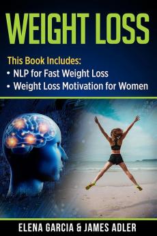 Weight Loss: NLP for Fast Weight Loss & Weight Loss Motivation for Women: 1 (Weight Loss Hypnosis for Weight Loss)