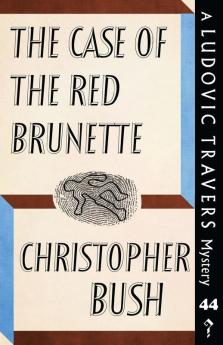 The Case of the Red Brunette: A Ludovic Travers Mystery: 44 (The Ludovic Travers Mysteries)