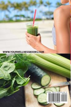 Celery Juice Recipes That Don't Taste Gross: 47 Healthy and Balanced Celery Juice Recipes for Beauty Weight Loss and Energy: 1 (Celery Celery Juice Juicing)