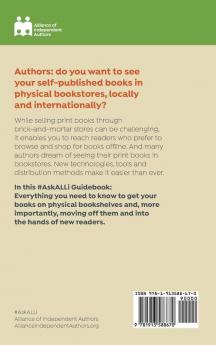 Your Book in Bookstores: ALLi's Guide to Print Book Distribution for Authors: 4 (Publishing Guides for Indie Authors)