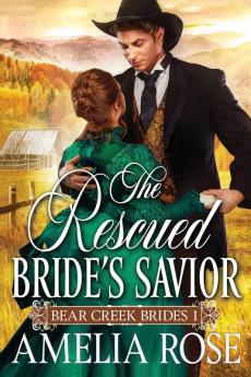 The Rescued Bride's Savior: 1 (Bear Creek Brides)