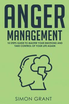 Anger Management: Strategies to Master Your Anger and Stress in 3 weeks