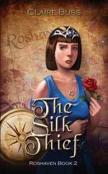 The Silk Thief: 2 (Roshaven)