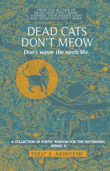 Dead Cats Don't Meow: Don't Waste the Ninth Life