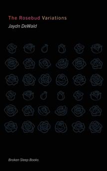 The Rosebud Variations