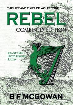 Rebel: The Life and Times of Wolfe Tone