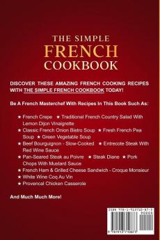 The Simple French Cookbook: Must Have French Recipes For Any Cook