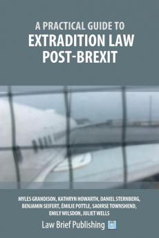 A Practical Guide to Extradition Law Post-Brexit