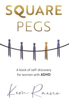 Square Pegs: A book of Self-discovery for women with ADHD