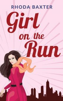 Girl On The Run: A laugh-out-loud romantic comedy: 1 (Smart Girls)