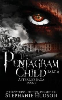 The Pentagram Child - Part Two: 6 (Afterlife Saga)