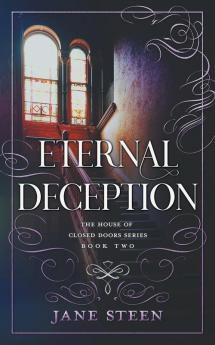 Eternal Deception: 2 (The House of Closed Doors)