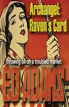 Archangel - Raven's Card: throwing oil on a troubled market