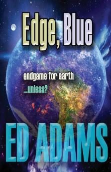 Edge Blue: Endgame for Earth...unless?: 2