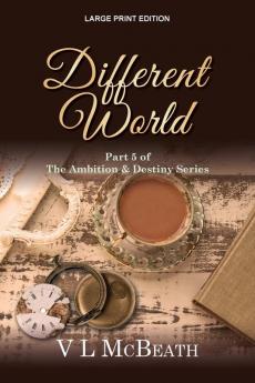 Different World: Part 5 of The Ambition & Destiny Series