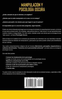 Manipulación Y Psicología Oscura (Manipulation & Dark Psychology): Cómo Analizar a las Personas y Detectar el Engaño con Técnicas de Persuasión PNL y Control Mental