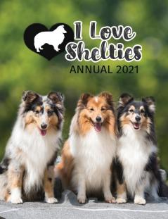 I Love Shelties Annual 2021