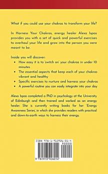 Harness Your Chakras: A powerful action plan to transform your life: 1 (Energy Awareness)