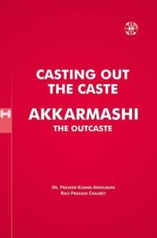 CASTING OUT THE CASTE AKKARMASHI THE OUTCASTE