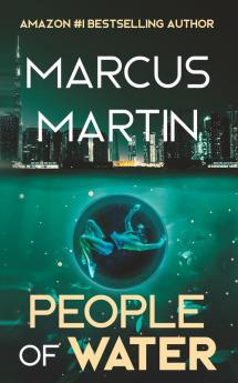 People of Water: A Sci-Fi Thriller of Near Future Eco-Fiction (People of Change)