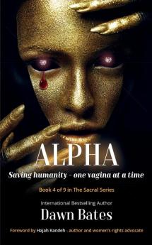 Alpha: Saving Humanity One Vagina at a Time: 4 (The Sacral)