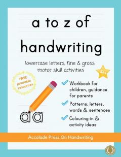 a to z of handwriting: a fun and educational tracing handwriting book with guidance for parents and free resources. Letters patterns shapes and colouring. Ages 4+ (Accolade Primary)