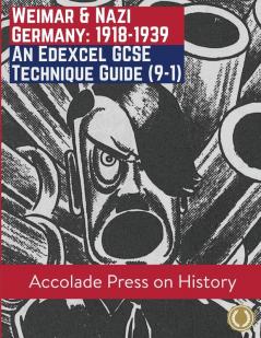 Weimar and Nazi Germany 1918-1939: An Edexcel GCSE Technique Guide (9-1)