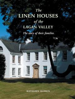 Linen Houses of the Lagan Valley and Their Families