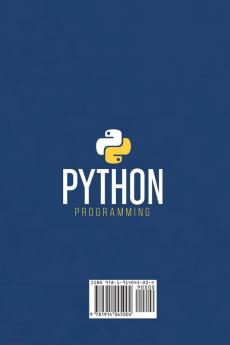 Python Programming: The Easiest Python Crash Course to Go Deep Through the Main Applications as Web Development Data Analysis and Data Science Including Machine Learning: 1 (Computer Science)