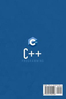 C++ Programming: A Step-By-Step Beginner's Guide to Learn the Fundamentals of a Multi-Paradigm Programming Language and Begin to Manage Data Including ... on Your First Program: 2 (Computer Science)