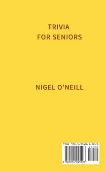 Trivia for Seniors: 500 Unpublished quizzes on facts you have personally experienced in your life to train your brain by enriching your general knowledge