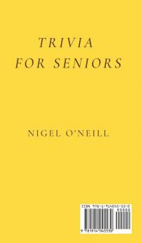 Trivia for Seniors: 500 Original quizzes on facts you have personally experienced in your life to enriching your general knowledge