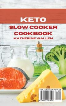 Keto Slow Cooker Cookbook: The quickest and easiest Low-Carb ketogenic recipes to shape your body and lose weight on a budget