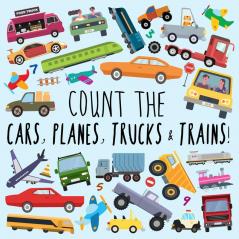 Count the Cars Planes Trucks & Trains!