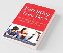 Parenting Teen Boys in Today's Challenging World