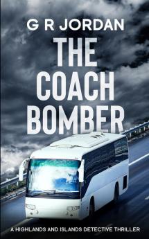 The Coach Bomber: A Highlands and Islands Detective Thriller: 14