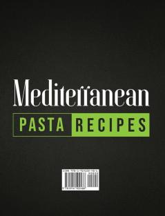 Mediterranean Pasta Recipes: Quick and Easy Mouth Watering Recipes for Every Occasion